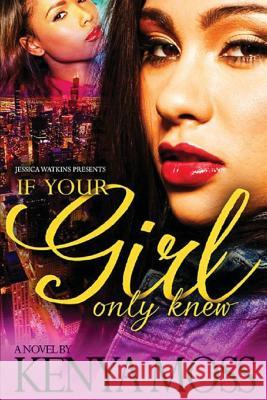 If Your Girl Only Knew Kenya Moss 9781500244392 Createspace - książka