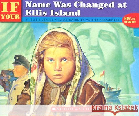If Your Name Was Changed at Ellis Island Ellen Levine Wayne Parmenter 9780590438292 Scholastic Paperbacks - książka