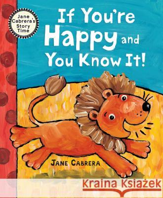 If You're Happy and You Know It Jane Cabrera 9780823444656 Holiday House - książka