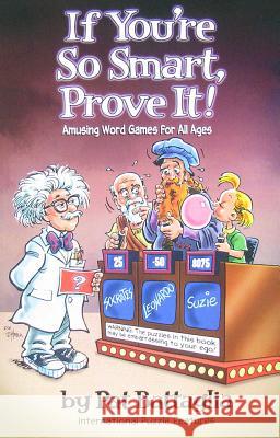 If You're So Smart, Prove It!: Amusing Word Games for All Ages Battaglia, Pat 9780970825391 International Puzzle Features - książka