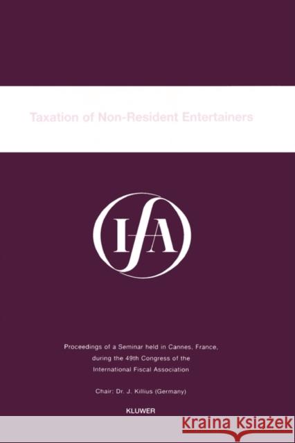 Ifa: Taxation of Non-Resident Entertainers: Taxation of Non-Resident Entertainers International Fiscal Association (Ifa) 9789041102850 Kluwer Law International - książka