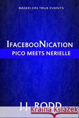 IFacebooNication: Pico Meets Nérielle Rodd, J. J. 9781500526948 Createspace - książka
