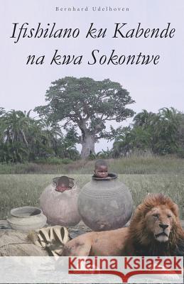 Ifishilano ku Kabende na kwa Sokontwe Udelhoven, Bernhard 9781515313946 Createspace - książka