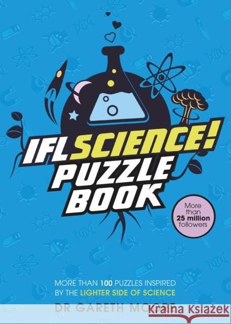 IFLScience! The Official Science Puzzle Book: Puzzles inspired by the lighter side of science Dr. Gareth Moore 9781787394476 Welbeck Publishing - książka