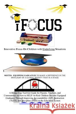 iFOCUS Tool-Kit: Are you trying to get your child and (or) student to focus during school or after-school? You have picked up the right Robertson, Eric 9781511633628 Createspace Independent Publishing Platform - książka