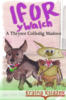 Ifor Y Walch A Thrysor Colledig Madocs Dee Day, Jason John 9798536615294 Independently Published - książka