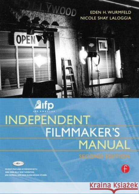 Ifp/Los Angeles Independent Filmmaker's Manual Wurmfeld, Eden H. 9780240805856 Focal Press - książka