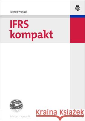 IFRS kompakt Torsten Wengel 9783486584066 Walter de Gruyter - książka