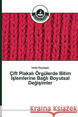 Çift Plakalı Örgülerde Bitim İşlemlerine Bağlı Boyutsal Değişimler Özyazgan Vedat 9783639810851 Turkiye Alim Kitaplar - książka