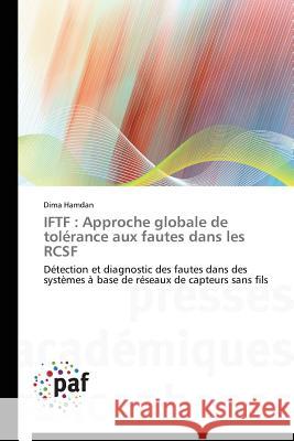 Iftf: Approche Globale de Tolérance Aux Fautes Dans Les Rcsf Hamdan-D 9783841620576 Presses Academiques Francophones - książka