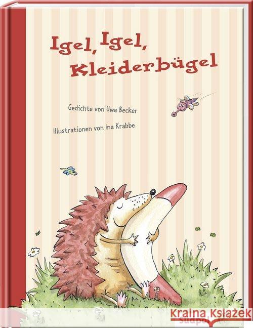 Igel, Igel, Kleiderbügel : Gedichte Becker, Uwe; Krabbe, Ina 9783943086010 Südpol Verlag - książka