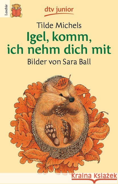 Igel, komm, ich nehm dich mit : In großer Druckschrift Michels, Tilde Ball, Sara  9783423750066 DTV - książka
