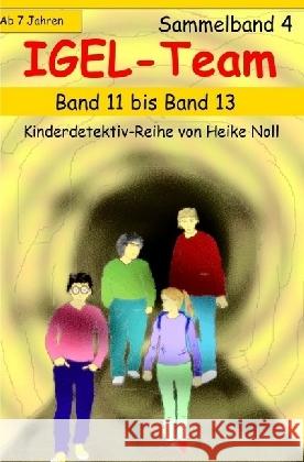 IGEL-Team Sammelband 4 : Band 11 bis Band 13 Noll, Heike 9783741850158 epubli - książka