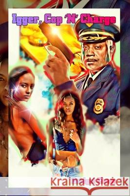 Igger Cop 'N Charge: Variant Satire Movie Poster Cover Bridget Chase 9781675492260 Independently Published - książka