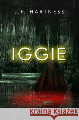 Iggie Jimmy Hartness 9781546743217 Createspace Independent Publishing Platform - książka