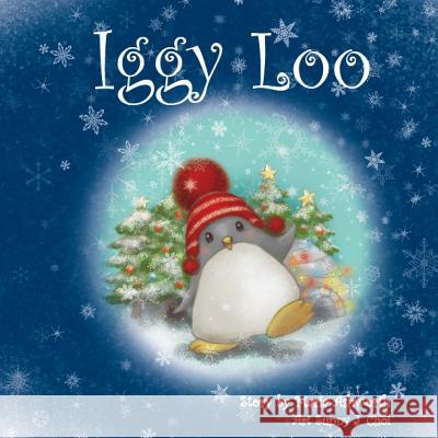 Iggy Loo: A penguin's story about unconditional love. Choi, Sunny J. 9780692098547 Big Belly Book Co. - książka