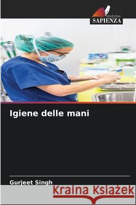 Igiene delle mani Gurjeet Singh 9786207523160 Edizioni Sapienza - książka