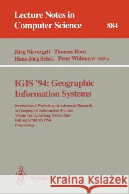 Igis '94: Geographic Information Systems: International Workshop on Advanced Research in Geographic Information Systems, Monte Verita, Ascona, Switzer Nievergelt, Jürg 9783540587958 Springer - książka
