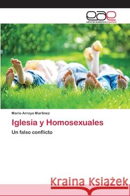 Iglesia y Homosexuales Arroyo Martínez, Mario 9786202157582 Editorial Académica Española - książka