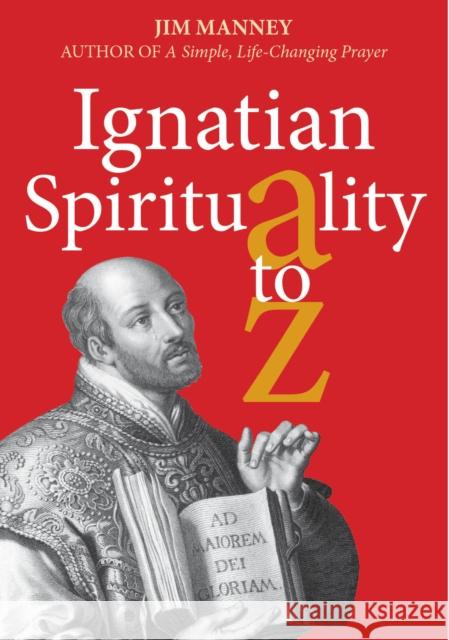 Ignatian Spirituality A-Z Jim Manney 9781910248942 Messenger Publications - książka