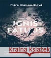 Ignis Fatuus Petra Klabouchová 9788027520459 Host - książka