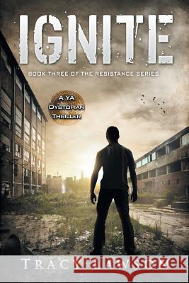Ignite: A YA Dystopian Thriller Tracy Lawson 9781948543361 Bublish, Inc. - książka