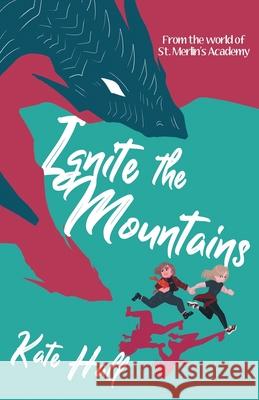 Ignite the Mountains Kate Hall 9781950291090 Lost Window LLC - książka