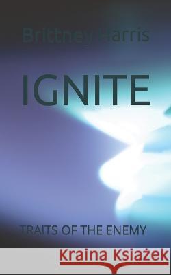 Ignite: Traits of the Enemy Brittney Harris 9798448810305 Independently Published - książka