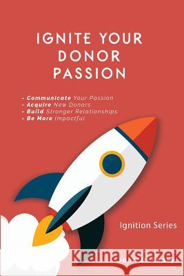 Ignite Your Donor Passion John D. Leavy 9780692992586 John D. Leavy - książka