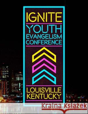 Ignite Youth Evangelism Conference Joanna Simmerman Joanna Bellis Wilkinson Joanna Bellis Wilkinson 9781522777861 Createspace Independent Publishing Platform - książka