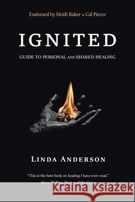 Ignited: Guide to Personal and Shared Healing Linda Anderson 9781728320694 Authorhouse - książka