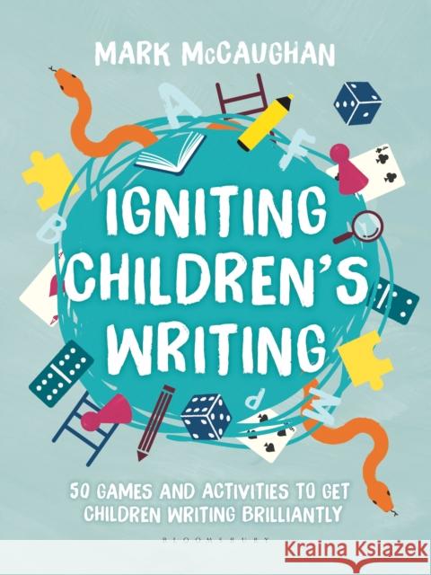 Igniting Children's Writing: 50 games and activities to get children writing brilliantly Mark McCaughan   9781472951588 Featherstone - książka