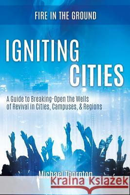 Igniting Cities Michael Thornton 9781498474191 Xulon Press - książka
