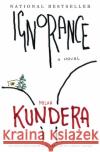 Ignorance Milan Kundera 9780060002107 Harper Perennial