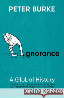 Ignorance: A Global History  9780300276503 Yale University Press - książka