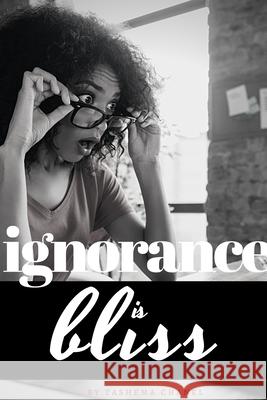 Ignorance Is Bliss Tashema Chanel 9780557555635 Lulu.com - książka