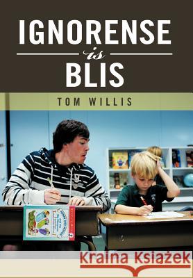 Ignorense is Blis Willis, Tom 9781477128893 Xlibris Corporation - książka