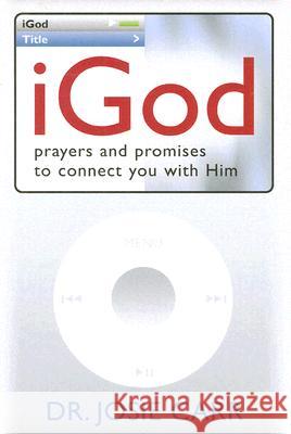iGod: Prayers and Promises to Connect to You with Him Josie Carr 9781577948858 Harrison House - książka