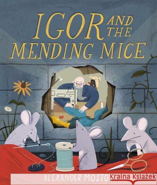 Igor and the Mending Mice Alexander Mostov 9781836008934 Quarto Publishing PLC - książka