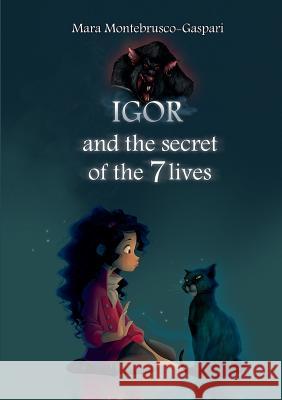 Igor and the secret of the 7 lives Mara Montebrusco-Gaspari 9789995937683 Mara Montebrusco-Gaspari - książka