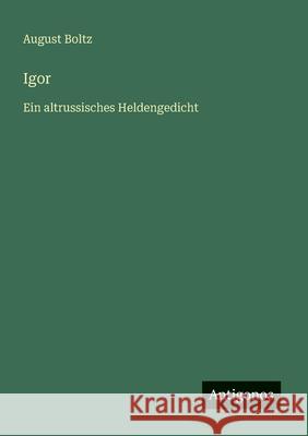 Igor: Ein altrussisches Heldengedicht August Boltz 9783563125366 Antigonos Verlag - książka