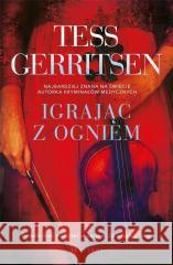 Igrając z ogniem Tess Gerritsen 9788367512398 Albatros - książka