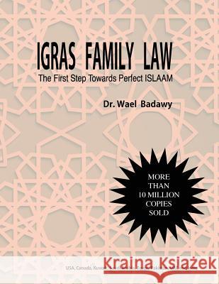 IGRAS Family Law: The First Step Towards Perfect ISLAAM Wael Badawy 9780993856204 Ifl Igras Family Law Ltd - książka