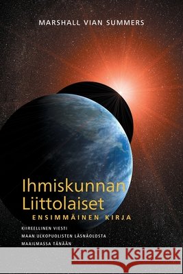IHMISKUNNAN LIITTOLAISET, ENSIMMÄINEN KIRJA (The Allies of Humanity, Book One - Finnish Edition) Summers, Marshall Vian 9781942293194 New Knowledge Library - książka