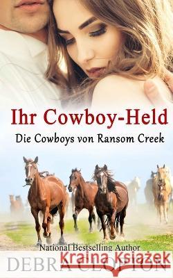 Ihr Cowboy-Held Debra Clopton 9781646259052 DCP Publishing LLC - książka