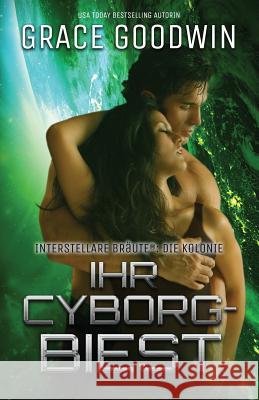 Ihr Cyborg-Biest: (Großdruck) Goodwin, Grace 9781795904575 Ksa Publishing Consultants Inc - książka