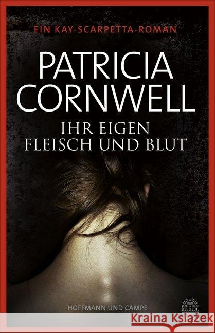 Ihr eigen Fleisch und Blut : Ein Kay-Scarpetta-Roman Cornwell, Patricia 9783455404555 Hoffmann und Campe - książka