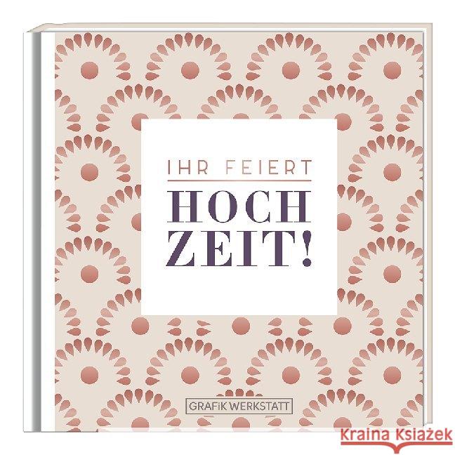 Ihr feiert Hochzeit! : Miniaturbuch  9783862297863 Grafik Werkstatt Bielefeld - książka