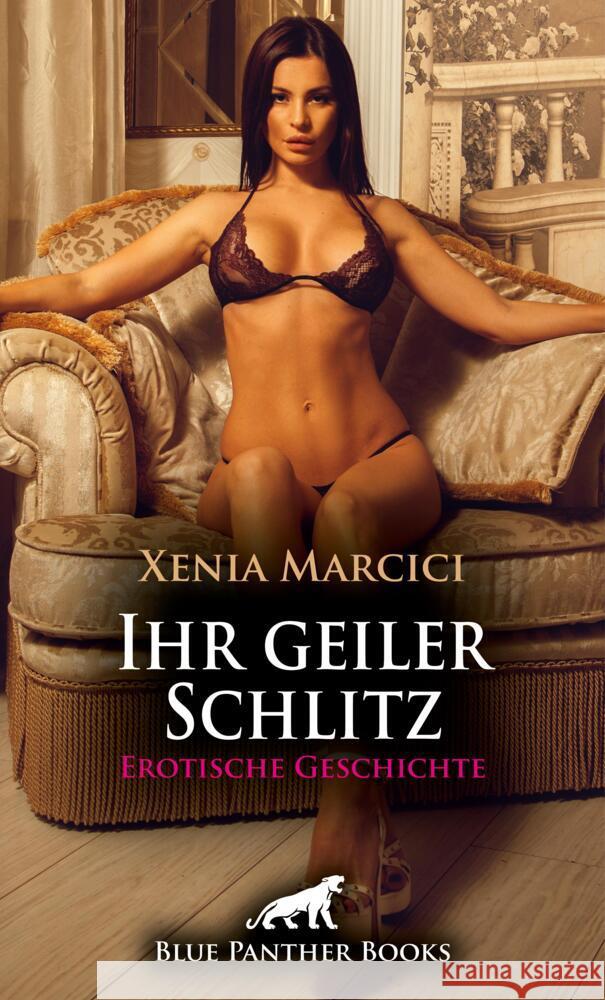 Ihr geiler Schlitz | Erotische Geschichte Marcici, Xenia 9783756154296 blue panther books - książka