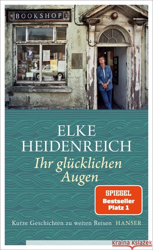 Ihr glücklichen Augen Heidenreich, Elke 9783446273955 Hanser - książka